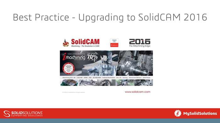 SOLIDCAM Webcast - Upgrading to 2016