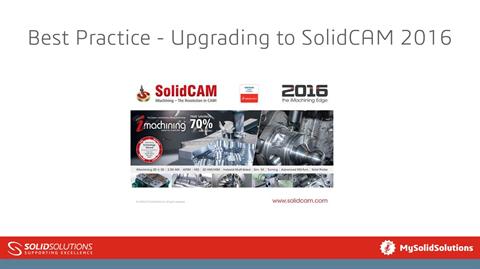 Best Practice - Upgrading to SolidCAM 2016